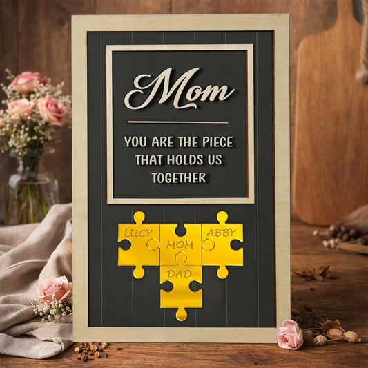 Mom You Are The Piece Holds Us Together Custom Wood Mom Puzzle Name Sign Keepsake Gifts for Mom Grandma Mother's Day Gift