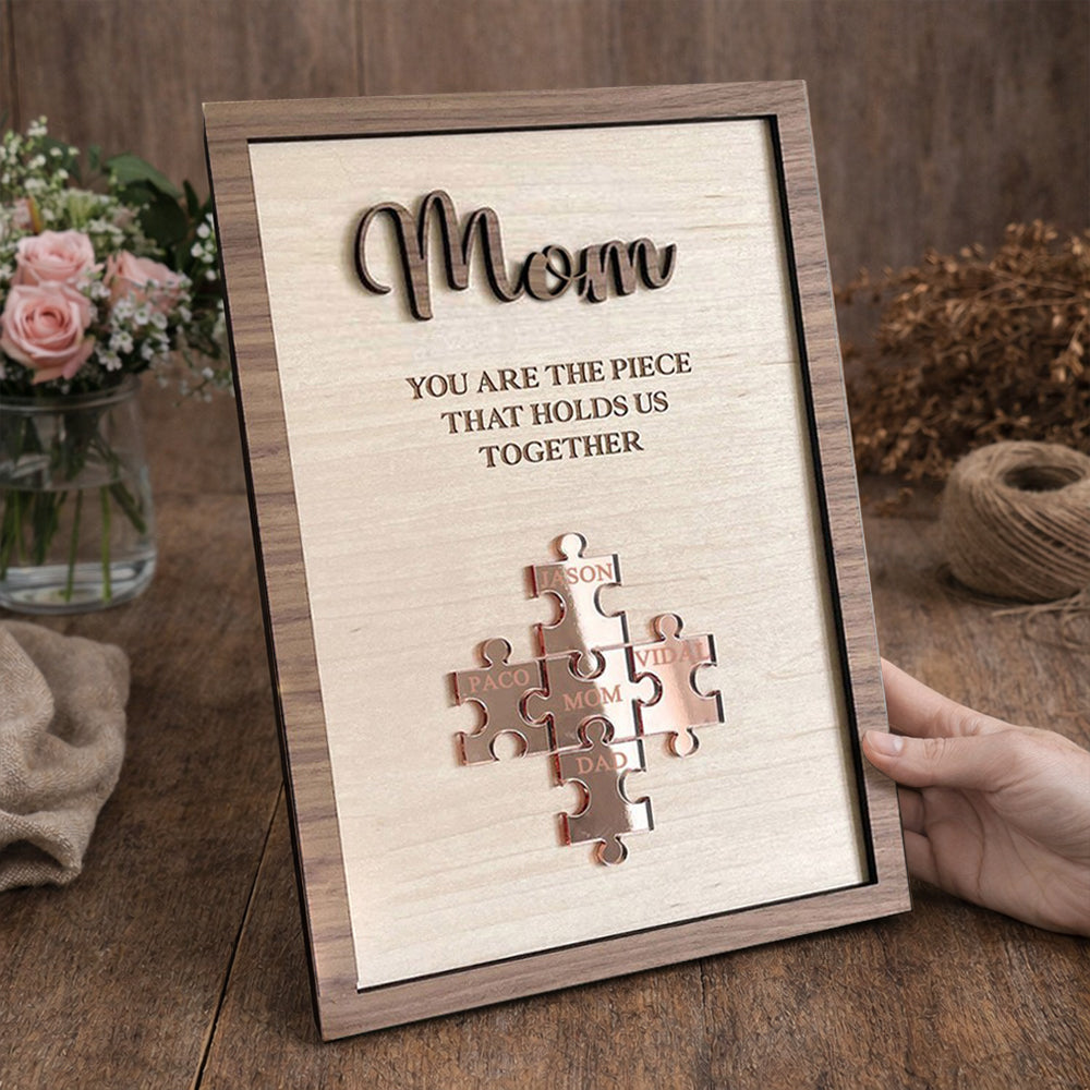 Custom Puzzle Piece Sign Mom You Are The Piece That Holds Us Together Names Gift Ideas For Mom Grandma